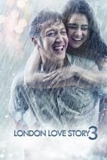 Nonton film London Love Story 3 (2018) idlix , lk21, dutafilm, dunia21